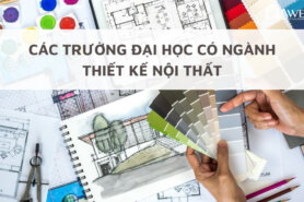 Thiết kế nội thất học trường nào? Các Trường Đại Học Có Ngành Thiết Kế Nội Thất Tốt Nhất Cả Nước