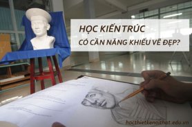 Học Kiến Trúc Có Cần Năng Khiếu Vẽ Đẹp