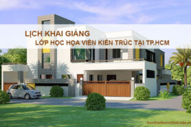 Tổng Hợp Lịch Khai Giảng Lớp Học Họa Viên Kiến Trúc Tại TpHCM