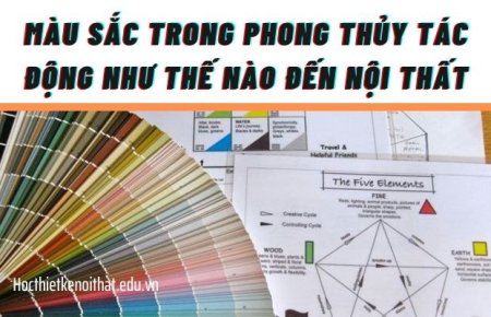 Màu Sắc Trong Phong Thủy Tác Động Như Thế Nào Đến Nội Thất