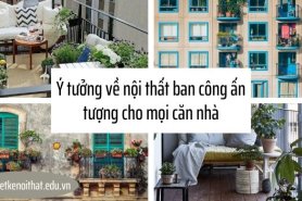 Ý tưởng về nội thất ban công ấn tượng cho mọi căn nhà