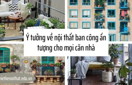 Ý tưởng về nội thất ban công ấn tượng cho mọi căn nhà