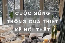 Cuộc sống thông qua thiết kế nội thất