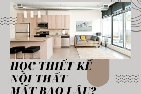 Học thiết kế nội thất mất bao lâu?