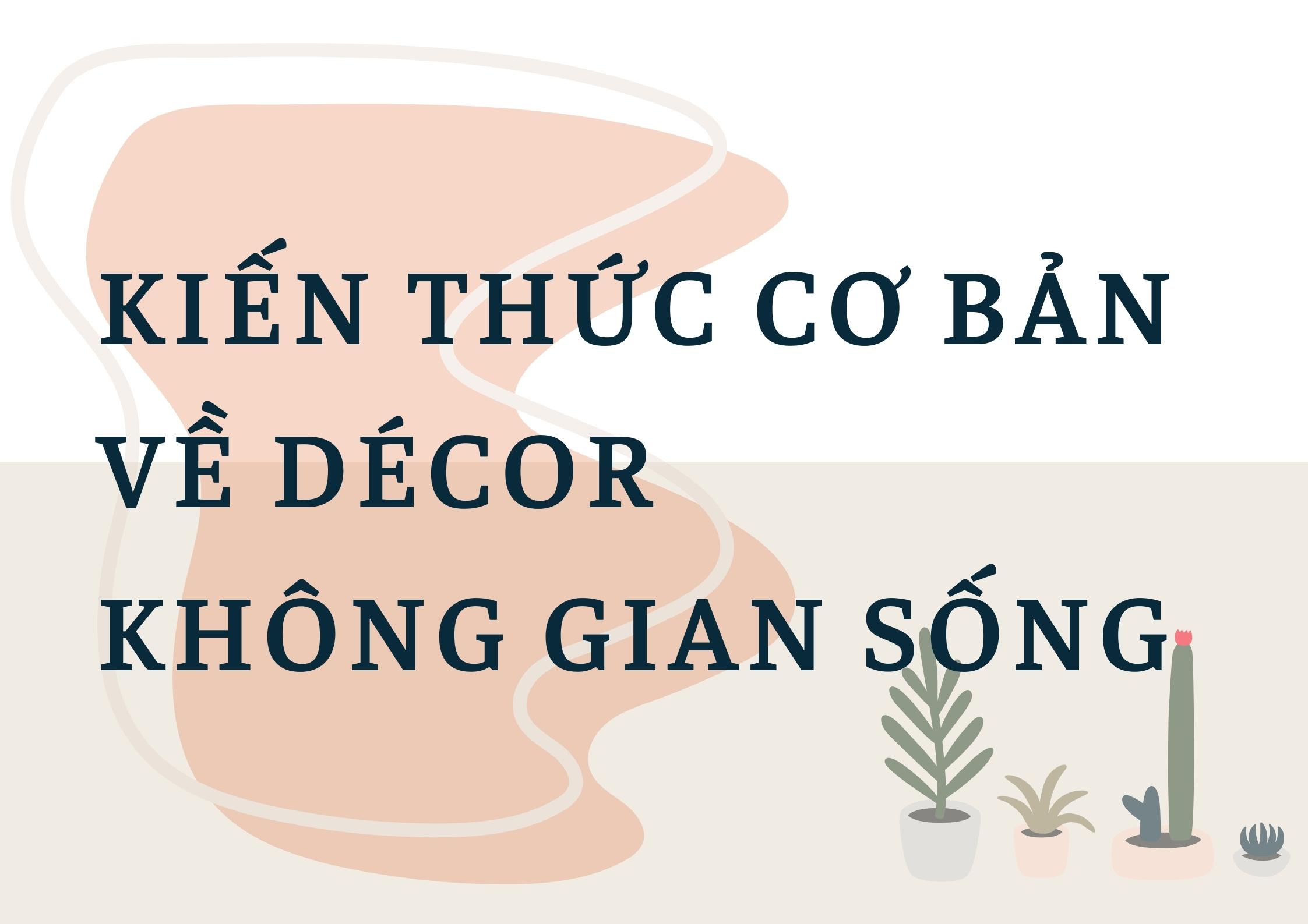 kien-thu-co-ban-ve-decor-khong-gian-song