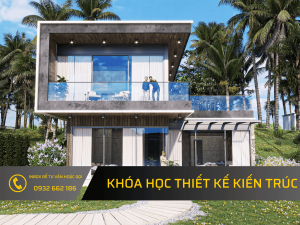 KHÓA HỌC THIẾT KẾ KIẾN TRÚC