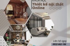 Khóa học thiết kế nội thất online giúp bạn như thế nào?