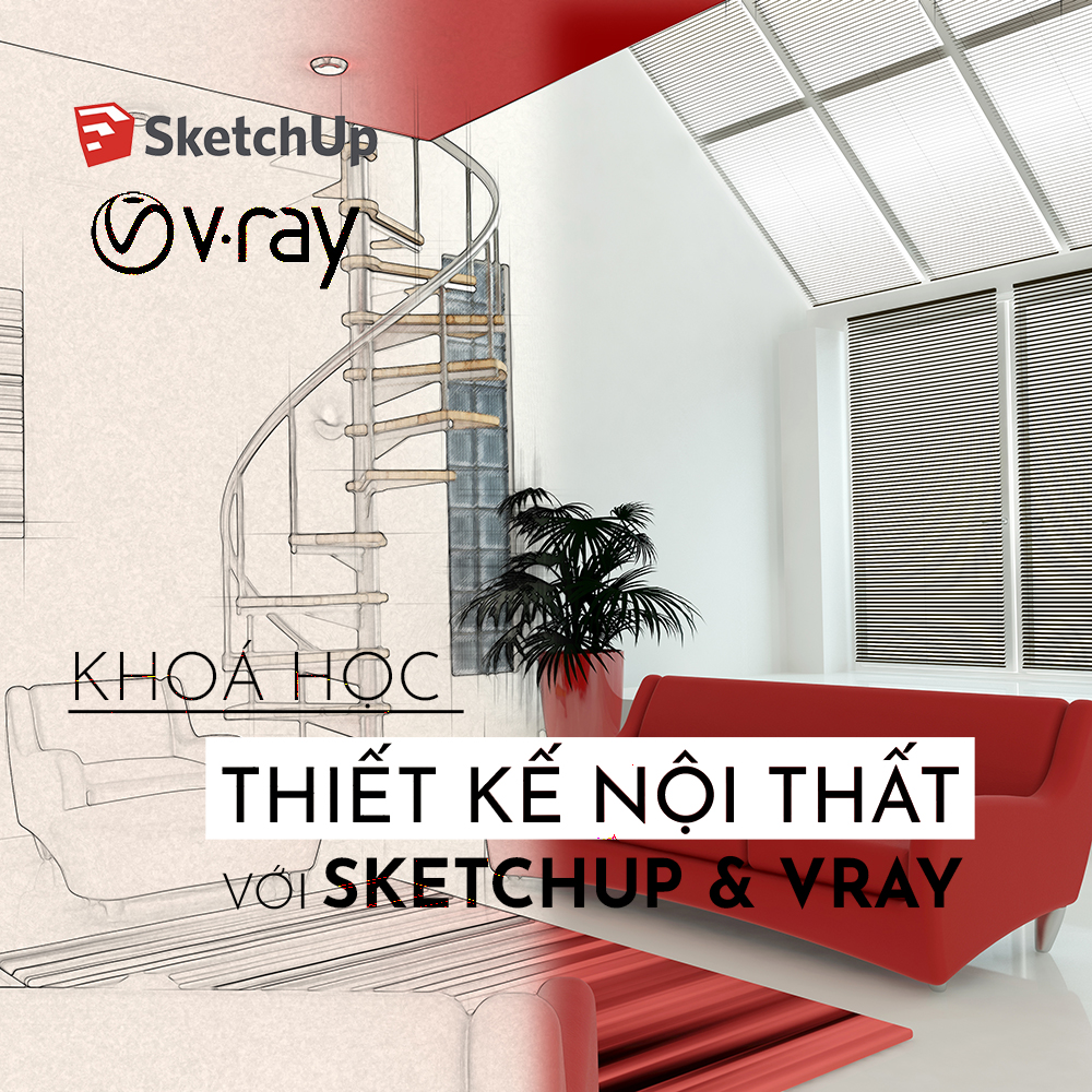 học sketchup thiết kế nội thất miễn phí với workflow dựng phòng và bố trí nội thất